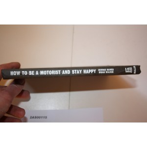 Haines, George (text) + Walker, Brian (ill.): HOW TO BE A MOTORIST AND STAY HAPPY
